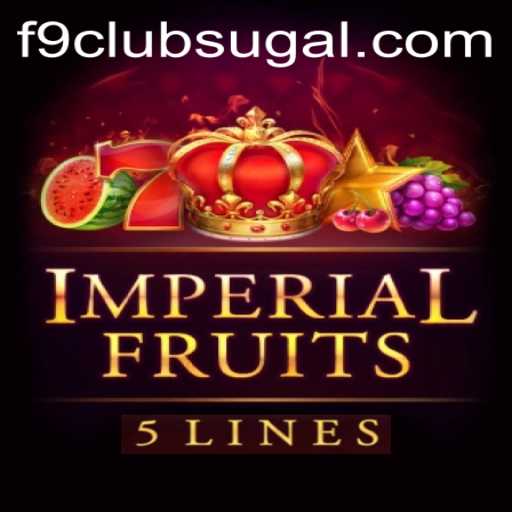Imperial Fruits 5 Shines at F9 Club: A Fresh Take on Classic Casino Gaming